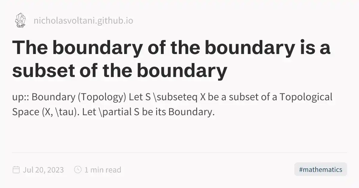 The boundary of the boundary is a subset of the boundary